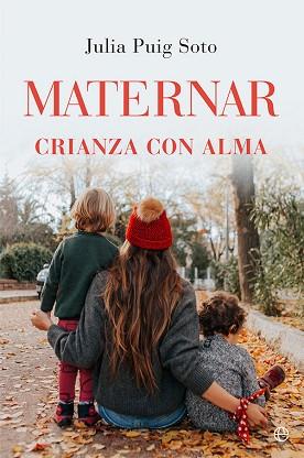 MATERNAR.CRIANZA CON ALMA | 9788413842660 | PUIG,JULIA | Llibreria Geli - Llibreria Online de Girona - Comprar llibres en català i castellà