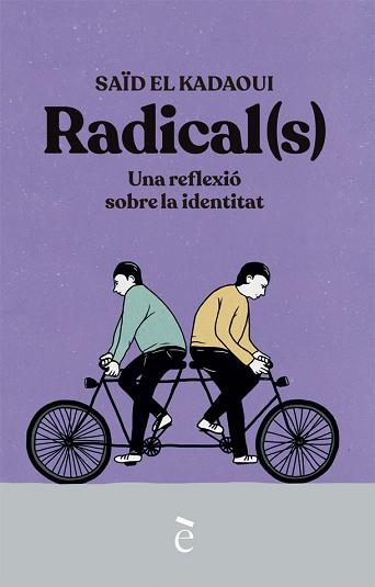 RADICALS.UNA REFLEXIÓ SOBRE LA IDENTITAT | 9788441232167 | EL KADAOUI,SAID | Llibreria Geli - Llibreria Online de Girona - Comprar llibres en català i castellà