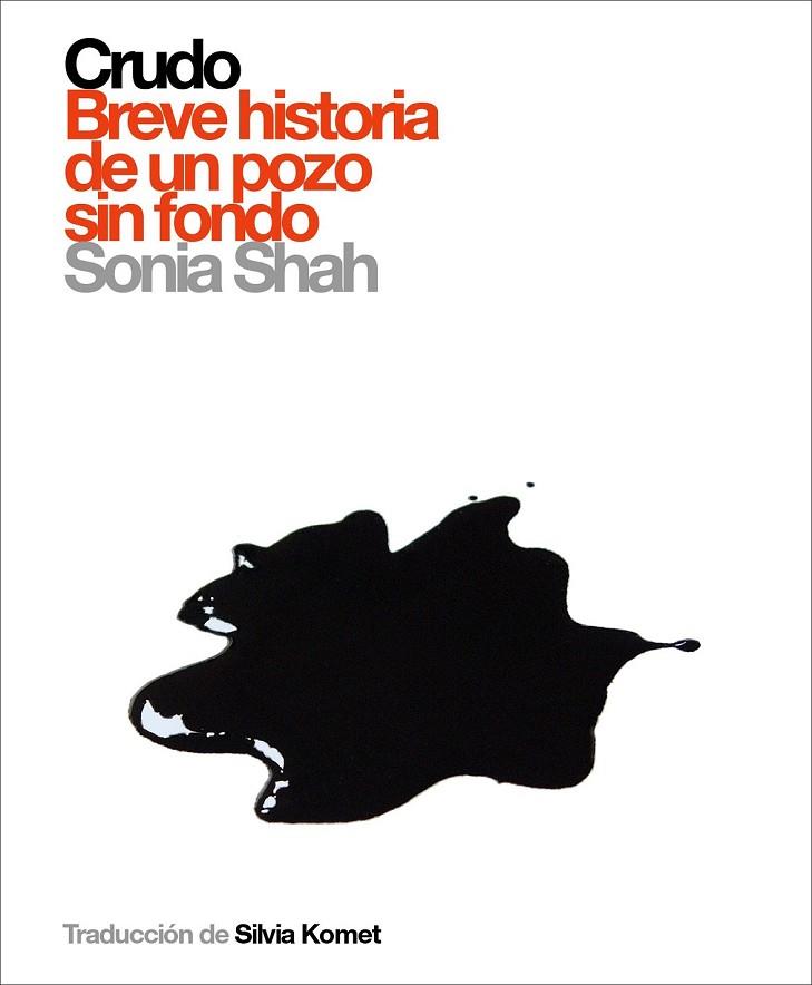 CRUDO.BREVE HISTORIA DE UN POZO SIN FONDO | 9788496879294 | SHAH,SONIA | Llibreria Geli - Llibreria Online de Girona - Comprar llibres en català i castellà