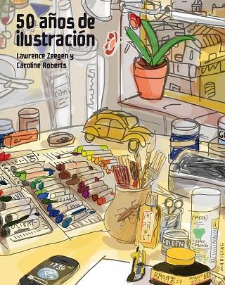 50 AÑOS DE ILUSTRACIÓN (TD) | 9788415888857 | ZEEGEN,LAWRENCE/ROBERTS,CAROLINE | Llibreria Geli - Llibreria Online de Girona - Comprar llibres en català i castellà
