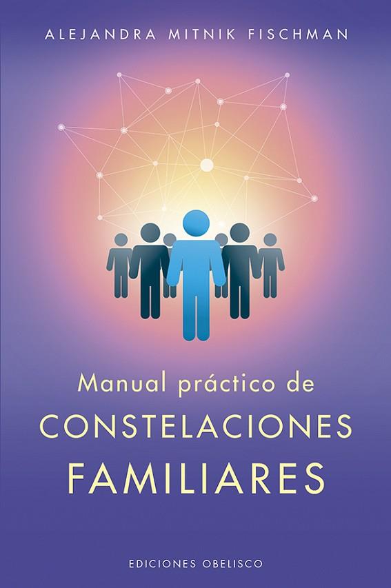 MANUAL PRÁCTICO DE CONSTELACIONES FAMILIARES | 9788491114468 | MITNIK FISCHMAN,ALEJANDRA | Llibreria Geli - Llibreria Online de Girona - Comprar llibres en català i castellà