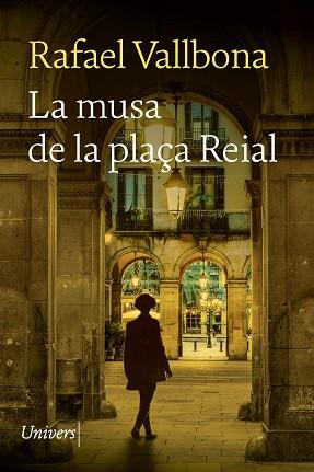 LA MUSA DE LA PLAÇA REIAL | 9788418887406 | VALLBONA,RAFAEL | Llibreria Geli - Llibreria Online de Girona - Comprar llibres en català i castellà