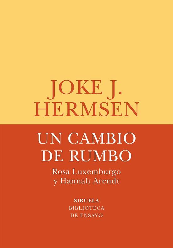 UN CAMBIO DE RUMBO.ROSA LUXEMBURGO Y HANNAH ARENDT | 9788418859106 | HERMSEN,JOKE J. | Llibreria Geli - Llibreria Online de Girona - Comprar llibres en català i castellà