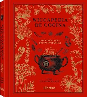WICCAPEDIA DE COCINA(RECETARIO PARA BRUJAS MODERNAS) | 9789463596169 | CHAMBERLAIN,LISA | Llibreria Geli - Llibreria Online de Girona - Comprar llibres en català i castellà