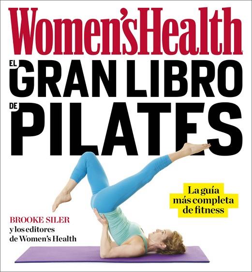 EL GRAN LIBRO DE PILATES (WOMEN'S HEALTH) | 9788416449842 | SILER,BROOK | Llibreria Geli - Llibreria Online de Girona - Comprar llibres en català i castellà