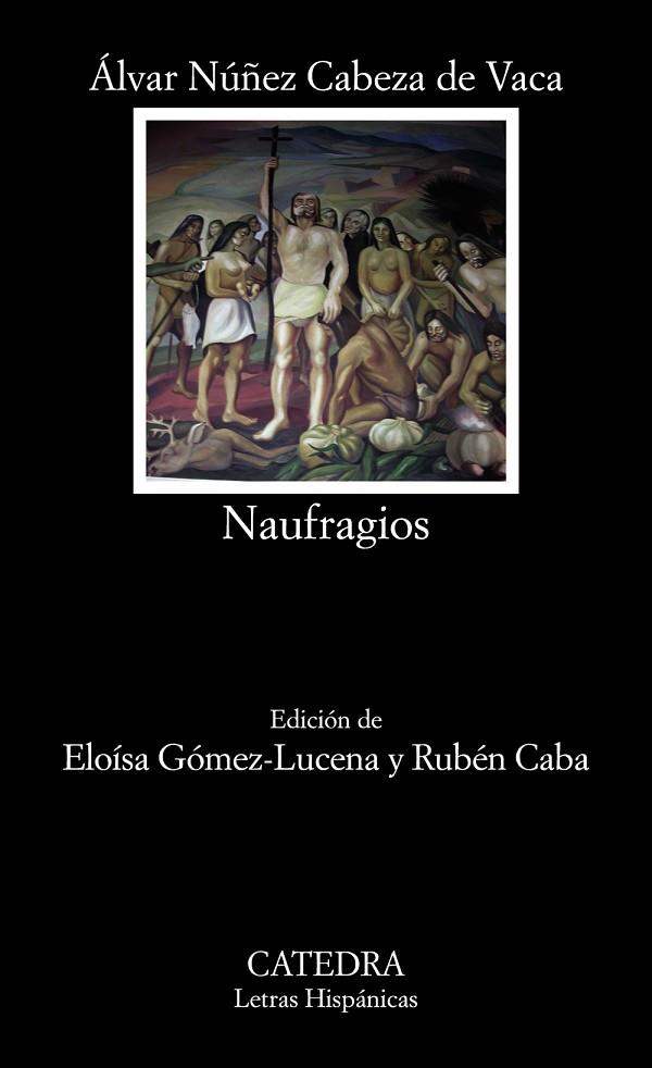NAUFRAGIOS | 9788437639222 | NUÑEZ CABEZA DE VACA,ÁLVAR | Llibreria Geli - Llibreria Online de Girona - Comprar llibres en català i castellà