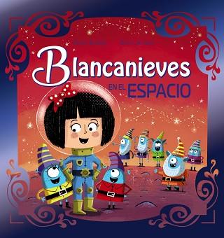 BLANCANIEVES EN EL ESPACIO | 9788469889299 | BENTLY,PETER | Llibreria Geli - Llibreria Online de Girona - Comprar llibres en català i castellà