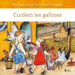 CUIDEM LES GALLINES | 9788497667203 | PALACÍN PEGUERA, ADELINA/BAYÉS LUNA, PILARÍN/VERDAGUER DODAS, ASSUMPTA | Llibreria Geli - Llibreria Online de Girona - Comprar llibres en català i castellà