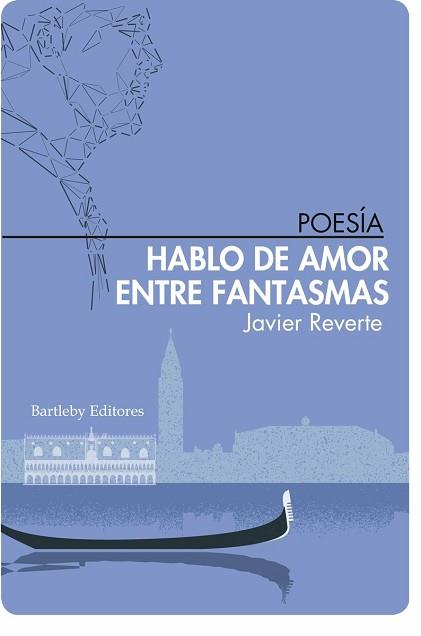 HABLO DE AMOR ENTRE FANTASMAS | 9788412265019 | REVERTE,JAVIER | Llibreria Geli - Llibreria Online de Girona - Comprar llibres en català i castellà