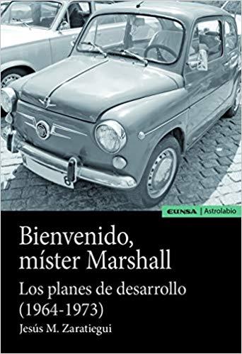 BIENVENIDO MÍSTER MARSHALL.LOS PLANES DE DESARROLLO(1964-1973) | 9788431333416 | ZARATIEGUI,JESÚS M. | Llibreria Geli - Llibreria Online de Girona - Comprar llibres en català i castellà