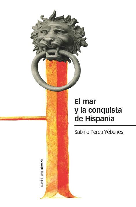 EL MAR Y LA CONQUISTA DE HISPANIA | 9788417945978 | PEREA YÉBENES,SABINO | Llibreria Geli - Llibreria Online de Girona - Comprar llibres en català i castellà