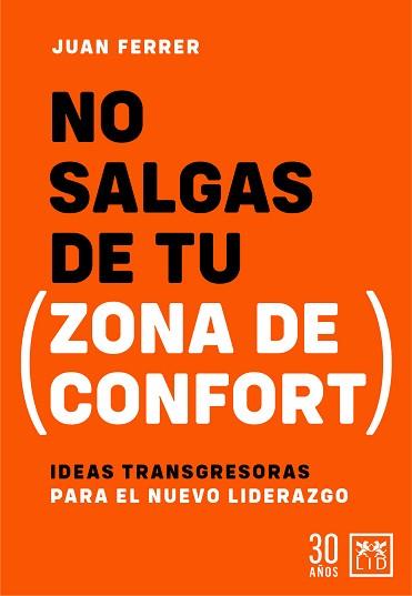 NO SALGAS DE TU ZONA DE CONFORT | 9788417880811 | FERRER,JUAN | Llibreria Geli - Llibreria Online de Girona - Comprar llibres en català i castellà