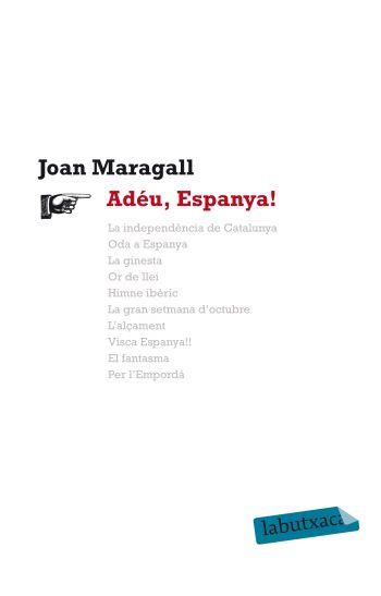 ADEU,ESPANYA! | 9788499302164 | MARAGALL,JOAN | Llibreria Geli - Llibreria Online de Girona - Comprar llibres en català i castellà