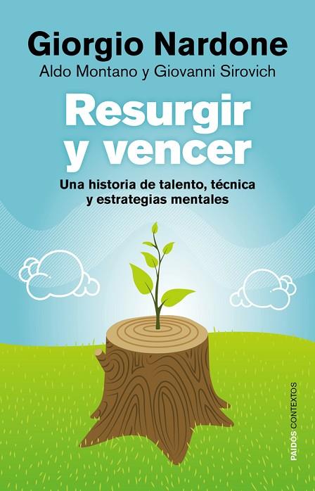 RESURGIR Y VENCER.UNA HISTORIA DE TALENTO,TÉCNICA Y ESTRATEGIAS MENTALES | 9788449328299 | NARDONE,GIORGIO/MONTANO,ALDO/SIROVICH,GIOVANNI | Llibreria Geli - Llibreria Online de Girona - Comprar llibres en català i castellà