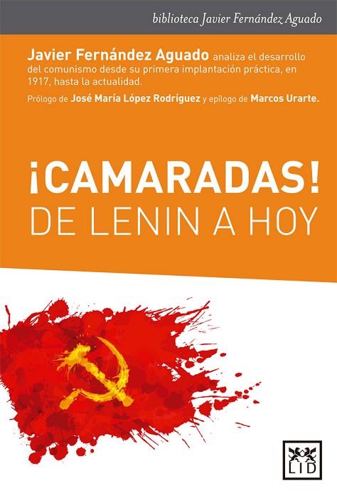 CAMARADAS! DE LENIN A HOY | 9788416894253 | FERNÁNDEZ AGUADO,JAVIER/LÓPEZ RODRÍGUEZ,JOSÉ MARÍA | Llibreria Geli - Llibreria Online de Girona - Comprar llibres en català i castellà