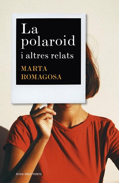 LA POLAROID I ALTRES RELATS | 9788417627881 | ROMAGOSA,MARTA | Llibreria Geli - Llibreria Online de Girona - Comprar llibres en català i castellà