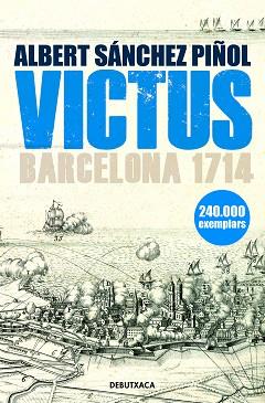 VICTUS.BARCELONA1714  (EDICIÓ EN CATALÀ) | 9788418132469 | SÁNCHEZ PIÑOL,ALBERT | Llibreria Geli - Llibreria Online de Girona - Comprar llibres en català i castellà