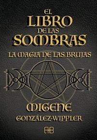 EL LIBRO DE LAS SOMBRAS | 9788417851804 | GONZÁLEZ-WIPPLER, MIGENE | Llibreria Geli - Llibreria Online de Girona - Comprar llibres en català i castellà