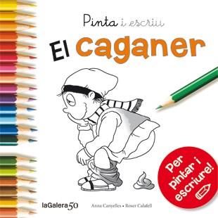 PINTA I ESCRIU EL CAGANER | 9788424648862 | CANYELLES,ANNA/CALAFELL,ROSER | Llibreria Geli - Llibreria Online de Girona - Comprar llibres en català i castellà