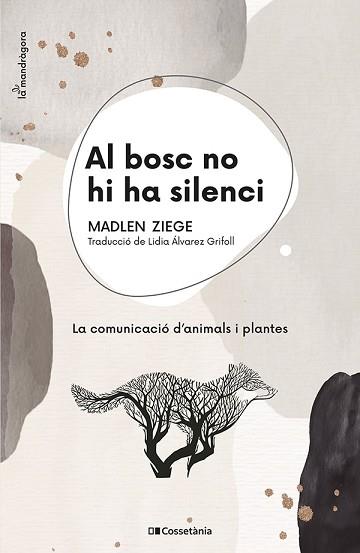 AL BOSC NO HI HA SILENCI.LA COMUNICACIÓ D'ANIMALS I PLANTES | 9788413560663 | ZIEGE,MADLEN | Llibreria Geli - Llibreria Online de Girona - Comprar llibres en català i castellà