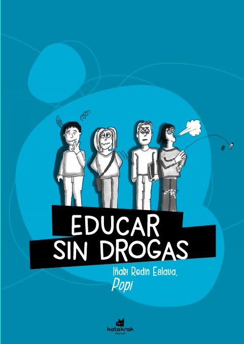 EDUCAR SIN DROGAS (Y SIN RECORTES) | 9788416946037 | REDÍN ESLAVA, IÑAKI | Llibreria Geli - Llibreria Online de Girona - Comprar llibres en català i castellà