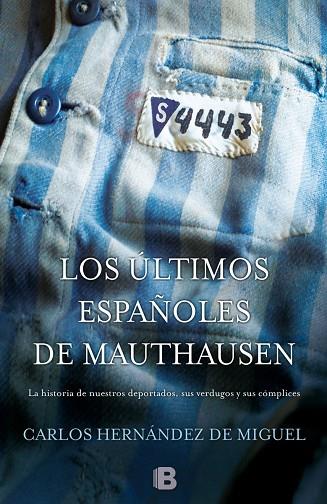 LOS ÚLTIMOS ESPAÑOLES DE MAUTHAUSEN | 9788466655880 | HERNÁNDEZ DE MIGUEL,CARLOS | Libreria Geli - Librería Online de Girona - Comprar libros en catalán y castellano