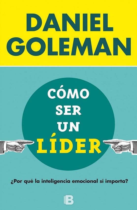 COMO SER UN LIDER | 9788466656924 | GOLEMAN,DANIEL | Llibreria Geli - Llibreria Online de Girona - Comprar llibres en català i castellà