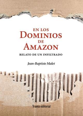 EN LOS DOMINIOS DE AMAZON.RELATO DE UN INFILTRADO | 9788492755981 | MALET,JEAN-BAPTISTE | Llibreria Geli - Llibreria Online de Girona - Comprar llibres en català i castellà