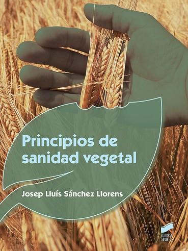 PRINCIPIOS DE SANIDAD VEGETAL | 9788490774618 | SÁNCHEZ LLORENS,JOSEP LLUÍS | Llibreria Geli - Llibreria Online de Girona - Comprar llibres en català i castellà