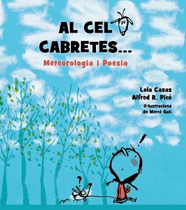 AL CEL CABRETES... METEOROLOGIA I POESIA (TD) | 9788448939267 | CASAS,LOLA/R.PICÓ,ALFRED/GALÍ,MERCÈ (IL) | Llibreria Geli - Llibreria Online de Girona - Comprar llibres en català i castellà