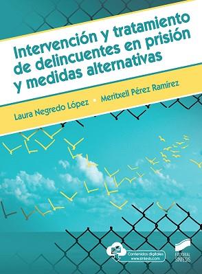 INTERVENCIÓN Y TRATAMIENTO DE DELINCUENTES EN PRISIÓN Y MEDIDAS ALTERNATIVAS | 9788491713975 | NEGREDO LÓPEZ, LAURA/PÉREZ RAMÍREZ, MERITXEL | Llibreria Geli - Llibreria Online de Girona - Comprar llibres en català i castellà