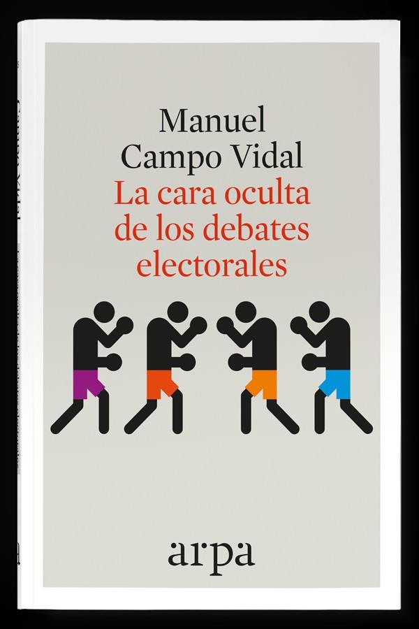 LA CARA OCULTA DE LOS DEBATES ELECTORALES | 9788416601349 | CAMPO VIDAL,MANUEL | Llibreria Geli - Llibreria Online de Girona - Comprar llibres en català i castellà