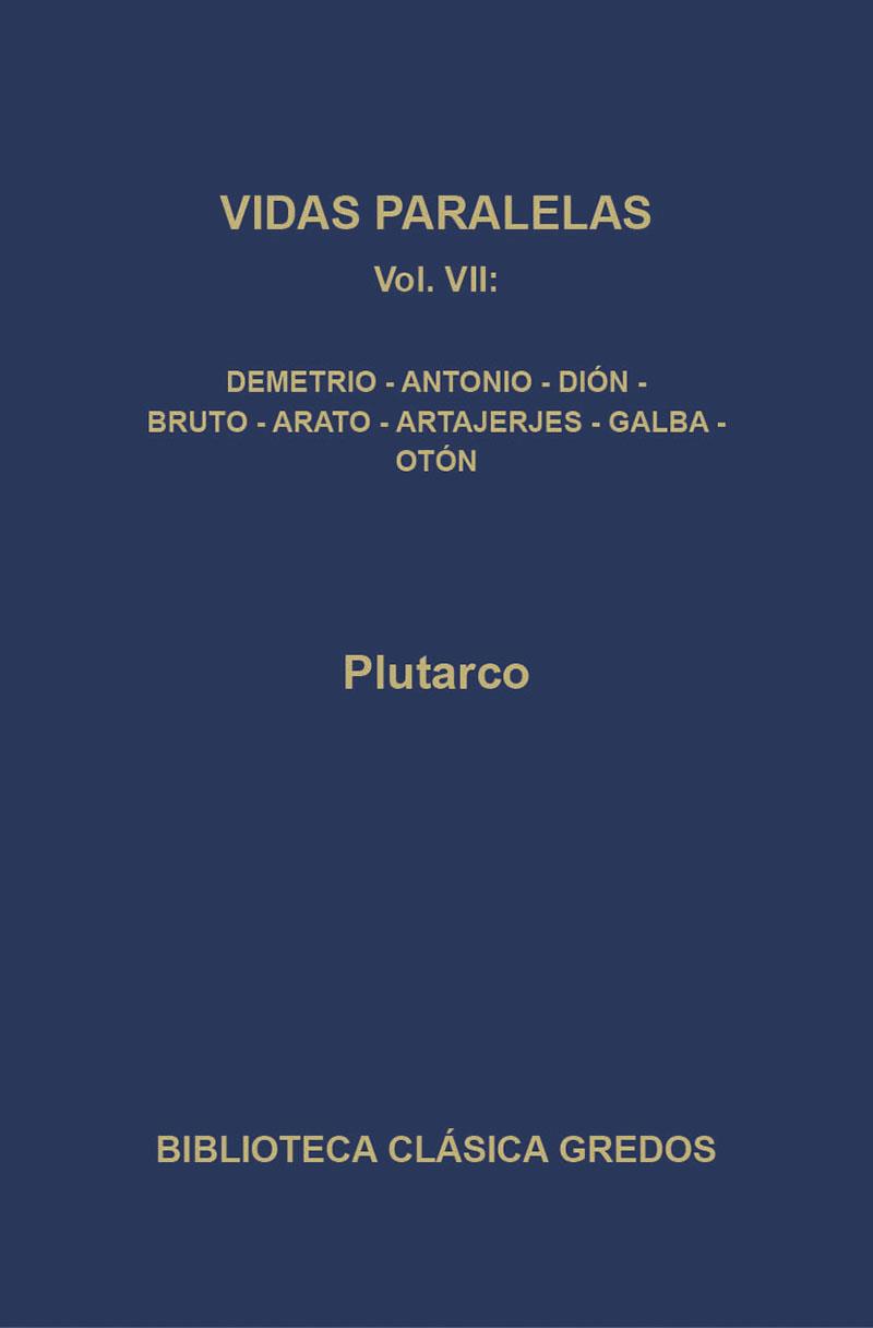 VIDAS PARALELAS-7(DEMETRIO-ANTONIO/DION-BRUTO/ARATO-ARTAJERJES-GALBA-OTON) | 9788424935979 | PLUTARCO | Libreria Geli - Librería Online de Girona - Comprar libros en catalán y castellano
