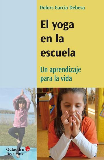 EL YOGA EN LA ESCUELA | 9788418615641 | GARCIA DEBESA,DOLORS | Llibreria Geli - Llibreria Online de Girona - Comprar llibres en català i castellà