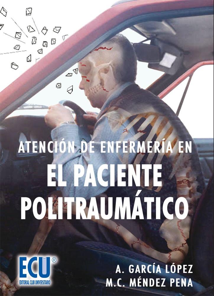 ATENCION DE ENFERMERIA EN EL PACIENTE POLITRAUMATICO | 9788484548034 | GARCIA LOPEZ,A/MENDEZ PENA,M.C. | Llibreria Geli - Llibreria Online de Girona - Comprar llibres en català i castellà