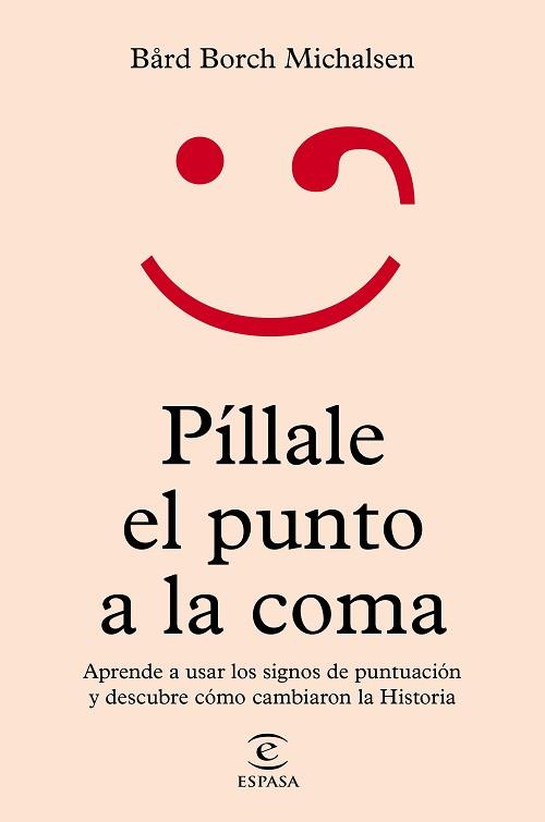 PÍLLALE EL PUNTO A LA COMA | 9788467064711 | MICHALSEN,BÅRD BORCH | Llibreria Geli - Llibreria Online de Girona - Comprar llibres en català i castellà