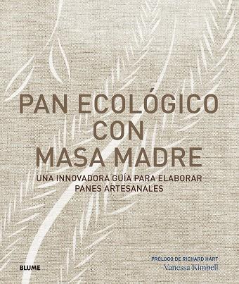 PAN ECOLÓGICO CON MASA MADRE | 9788417492144 | KIMBELL,VANESSA | Llibreria Geli - Llibreria Online de Girona - Comprar llibres en català i castellà