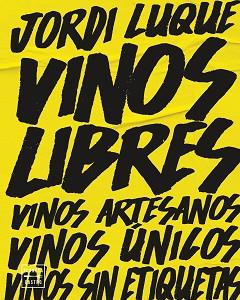 VINOS LIBRES | 9788408262374 | LUQUE,JORDI | Llibreria Geli - Llibreria Online de Girona - Comprar llibres en català i castellà