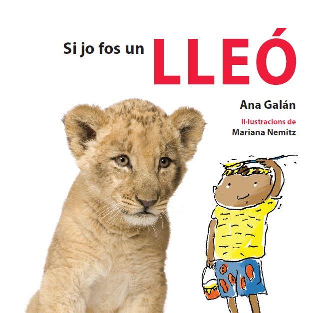 SI JO FOS UN LLEÓ | 9788415206170 | GALÁN,ANA | Llibreria Geli - Llibreria Online de Girona - Comprar llibres en català i castellà