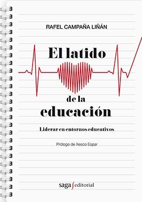 EL LATIDO DE LA EDUCACIÓN.LIDERAR EN ENTORNOS EDUCATIVOS | 9788494273575 | CAMPAÑA LINÁN,RAFEL | Llibreria Geli - Llibreria Online de Girona - Comprar llibres en català i castellà