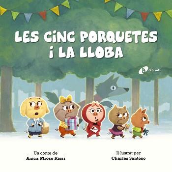 LES CINC PORQUETES I LA LLOBA | 9788499063805 | MROSE RISSI, ANICA | Llibreria Geli - Llibreria Online de Girona - Comprar llibres en català i castellà
