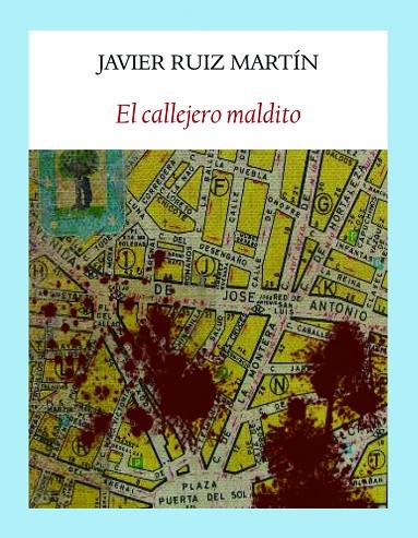 EL CALLEJERO MALDITO | 9788493904500 | RUIZ MARTÍN,JAVIER | Llibreria Geli - Llibreria Online de Girona - Comprar llibres en català i castellà