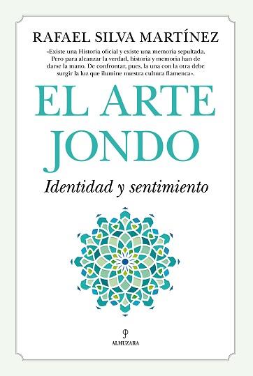 EL ARTE JONDO.IDENTIDAD Y UN SENTIMIENTO | 9788416750733 | SILVA MARTÍNEZ,RAFAEL | Llibreria Geli - Llibreria Online de Girona - Comprar llibres en català i castellà