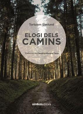 ELOGI DELS CAMINS | 9788415315872 | AKELUND,TORBJOEN | Llibreria Geli - Llibreria Online de Girona - Comprar llibres en català i castellà