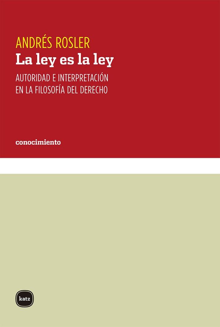 LA LEY ES LA LEY | 9788415917427 | ROSLER, ANDRÉS | Llibreria Geli - Llibreria Online de Girona - Comprar llibres en català i castellà