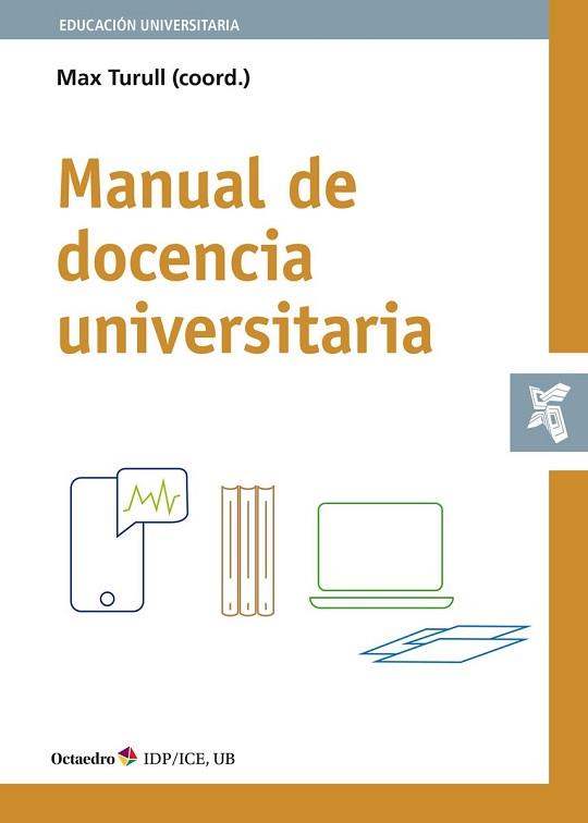 MANUAL DE DOCENCIA UNIVERSITARIA | 9788418348105 | TURULL RUBINAT, MAX | Llibreria Geli - Llibreria Online de Girona - Comprar llibres en català i castellà