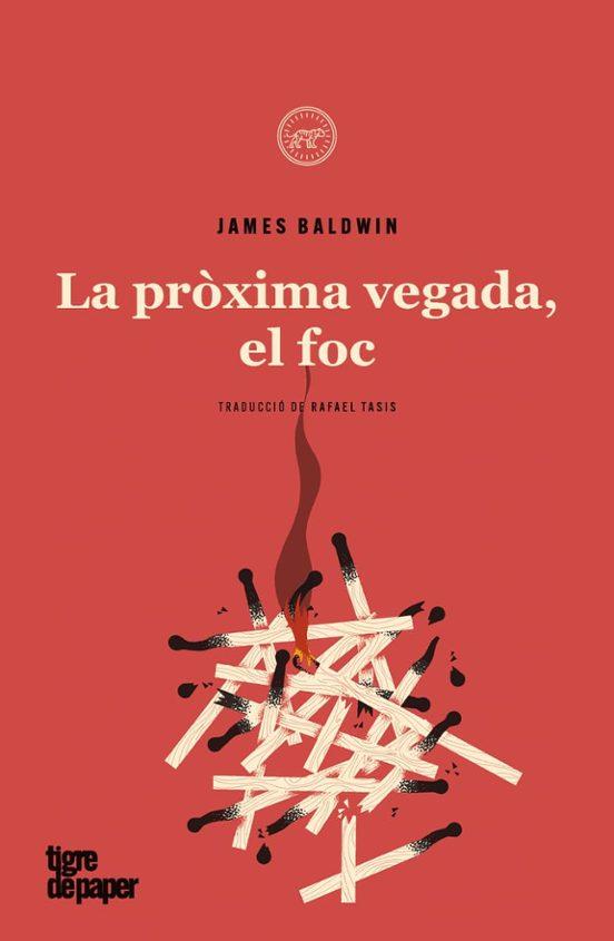 LA PROXIMA VEGADA,EL FOC | 9788418705717 | BALDWIN,JAMES | Llibreria Geli - Llibreria Online de Girona - Comprar llibres en català i castellà