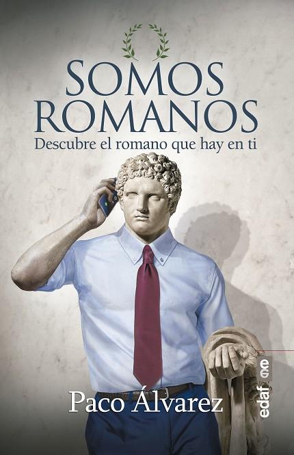 SOMOS ROMANOS.DESCUBRE EL ROMANO QUE HAY EN TI | 9788441439443 | ÁLVAREZ,PACO | Llibreria Geli - Llibreria Online de Girona - Comprar llibres en català i castellà
