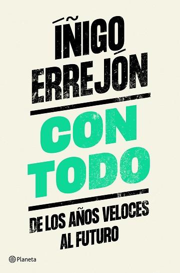 CON TODO.DE LOS AÑOS VELOCES AL FUTURO | 9788408242345 | ERREJÓN,ÍÑIGO | Llibreria Geli - Llibreria Online de Girona - Comprar llibres en català i castellà