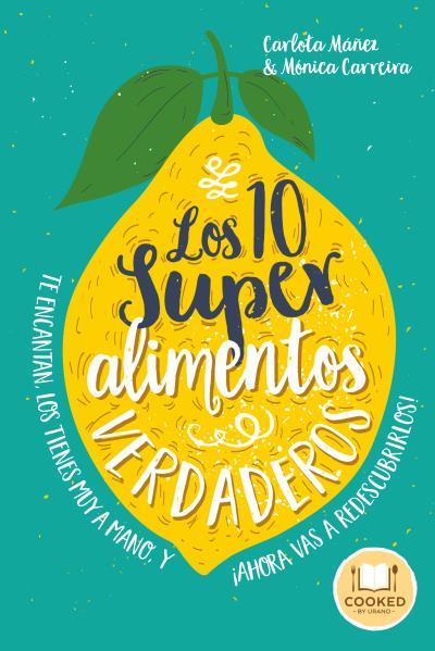 LOS 10 SUPERALIMENTOS VERDADEROS | 9788479539665 | MÁÑEZ,CARLOTA/CARREIRA,MÓNICA | Llibreria Geli - Llibreria Online de Girona - Comprar llibres en català i castellà